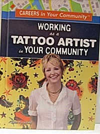 Working as a Tattoo Artist in Your Community (Library Binding)