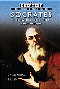 Socrates: The Father of Ethics and Inquiry (Library Binding)