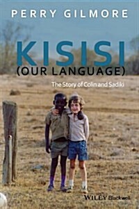 Kisisi (Our Language) : The Story of Colin and Sadiki (Hardcover)