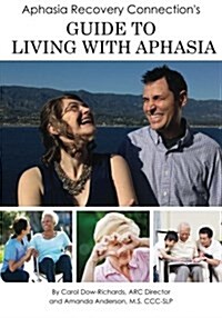 Aphasia Recovery Connections Guide to Living with Aphasia (Paperback)
