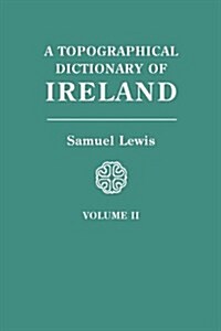 Topographical Dictionary of Ireland. in Two Volumes. Volume II (Paperback)