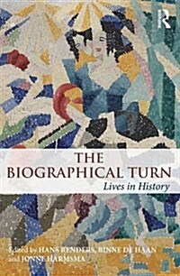 The Biographical Turn : Lives in History (Paperback)