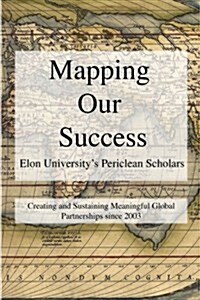 Mapping Our Success: Periclean Scholars at Elon University (Paperback)