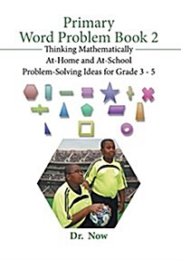 Primary Word Problems, Book 2: Thinking Mathematically at Home and at School Problem-Solving Ideas for Grades 3-5 (Hardcover)