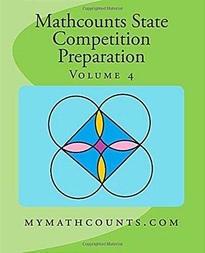Mathcounts State Competition Preparation Volume 4 (Paperback)