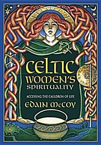 Celtic Womens Spirituality: Accessing the Cauldron of Life (Paperback)