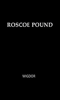 Roscoe Pound: Philosopher of Law (Hardcover)