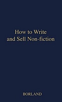 How to Write and Sell Non-Fiction (Hardcover, Revised)