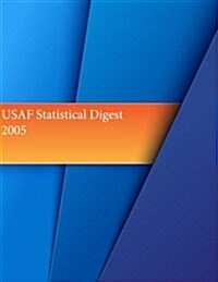 USAF Statistical Digest 2005 (Paperback)