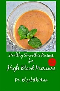 Healthy Smoothie Recipes for High Blood Pressure 2nd Edition (Paperback)