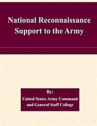 National Reconnaissance Support to the Army (Paperback)