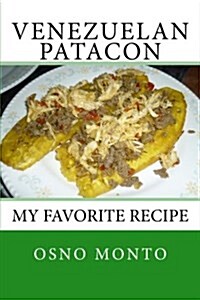 Venezuelan Patacon: My Favorite Recipe (Paperback)