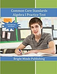 Common Core Standards Algebra I Practice Tests (Paperback)