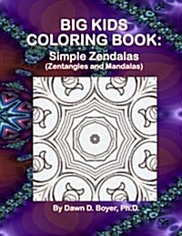 Big Kids Coloring Book: Simple Zendalas (Zentangled Mandalas) (Paperback)