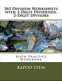 365 Division Worksheets with 3-Digit Dividends, 2-Digit Divisors: Math Practice Workbook (Paperback)