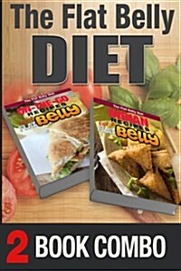Indian Recipes for a Flat Belly and On-The-Go Recipes for a Flat Belly: 2 Book Combo (Paperback)