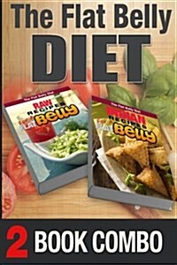 Indian Recipes for a Flat Belly and Raw Recipes for a Flat Belly: 2 Book Combo (Paperback)