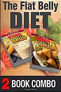 Indian Recipes for a Flat Belly and Vitamix Recipes for a Flat Belly: 2 Book Combo (Paperback)