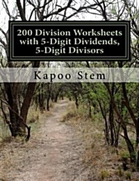 200 Division Worksheets with 5-Digit Dividends, 5-Digit Divisors: Math Practice Workbook (Paperback)
