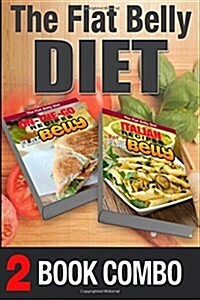 Italian Recipes for a Flat Belly and On-The-Go Recipes for a Flat Belly: 2 Book Combo (Paperback)