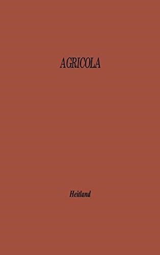 Agricola: A Study of Agriculture and Rustic Life in the Greco-Roman World from the Point of View of Labour (Hardcover, Revised)