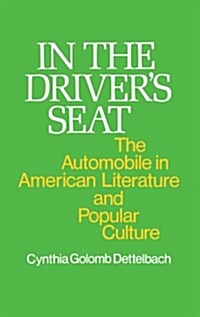 In the Drivers Seat: The Automobile in American Literature and Popular Culture (Hardcover)