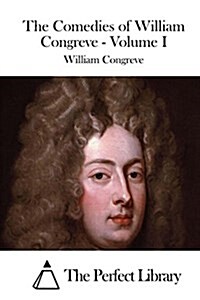 The Comedies of William Congreve - Volume I (Paperback)