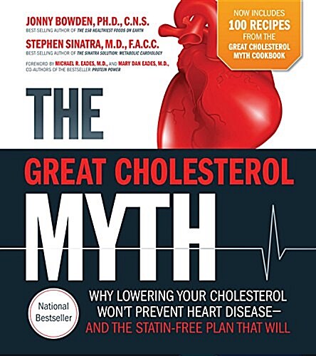 The Great Cholesterol Myth Now Includes 100 Recipes for Preventing and Reversing Heart Disease: Why Lowering Your Cholesterol Wont Prevent Heart Dise (Paperback)