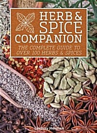 Herb & Spice Companion: The Complete Guide to Over 100 Herbs & Spices (Paperback)