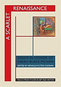 A Scarlet Renaissance: Essays in Honor of Sarah Blake McHam (Hardcover)