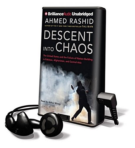 Descent Into Chaos: The United States and the Failure of Nation Building in Pakistan, Afghanistan, and Central Asia (Pre-Recorded Audio Player, Library)