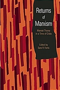 Returns of Marxism: Marxist Theory in a Time of Crisis (Paperback)