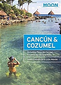 Moon Cancun & Cozumel: Including Playa del Carmen, Tulum & the Riviera Maya (Paperback)