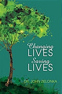Changing Lives Saving Lives (Paperback)