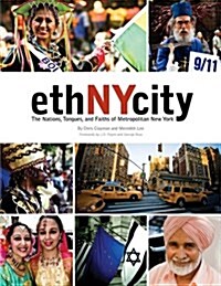 Ethnycity: The Nations, Tongues, and Faiths of Metropolitan New York (Paperback)