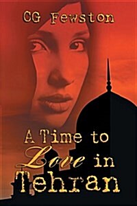 A Time to Love in Tehran (Paperback, First Printing)