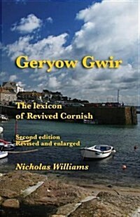 Geryow Gwir: The Lexicon of Revived Cornish (Paperback, 2, Revised)