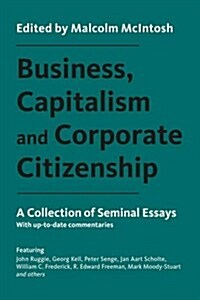 Business, Capitalism and Corporate Citizenship : A Collection of Seminal Essays (Hardcover)