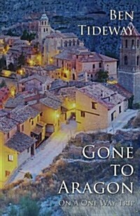 Gone to Aragon ( on a One Way Trip) (Paperback)
