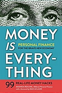 Money Is Everything: Personal Finance for the Brave New Economy (Paperback)