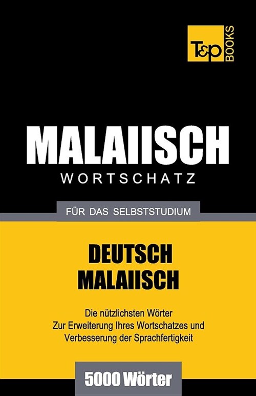 Malaiischer Wortschatz f? das Selbststudium - 5000 W?ter (Paperback)