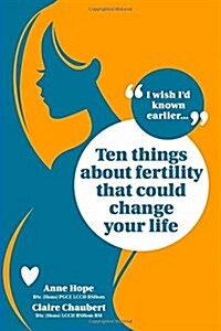 Ten Things about Fertility That Could Change Your Life (Paperback)