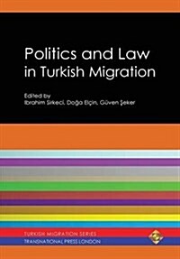 Politics and Law in Turkish Migration (Hardcover)