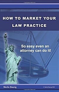 How to Market Your Law Practice (Paperback)