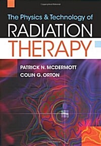 The Physics & Technology of Radiation Therapy (Hardcover)