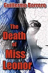 The Death of Miss Leonor: A Play in Two Acts (Paperback)