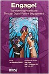 Engage!: Transforming Healthcare Through Digital Patient Engagement (Paperback)
