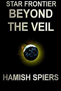 Star Frontier: Beyond the Veil (Paperback)