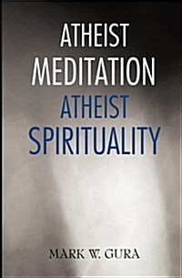 Atheist Meditation Atheist Spirituality (Paperback)