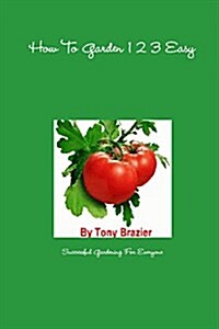 How to Garden 1 2 3 Easy (Paperback)